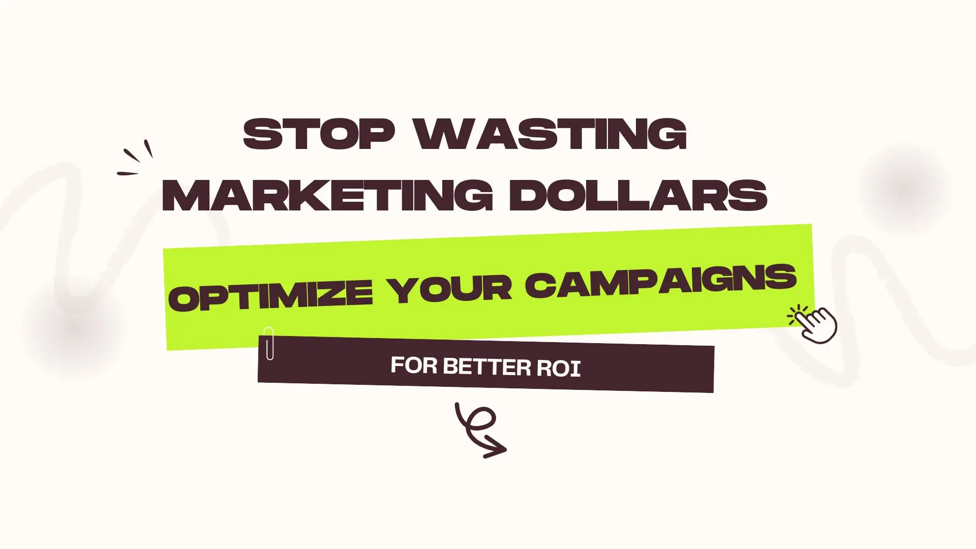 marketing budget waste, optimize marketing campaigns, ROI improvement, reduce wasted ad spend, marketing campaign optimization